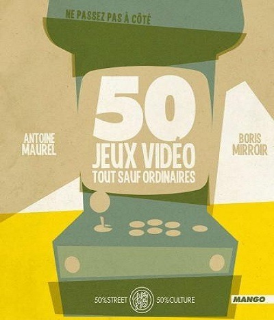 50 jeux vidéo tout sauf ordinaires